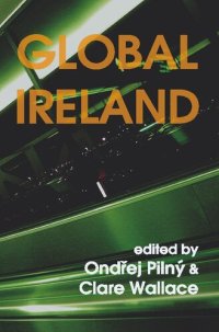 cover of the book Global Ireland: Irish Literatures in the New Millennium