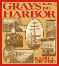 cover of the book Grays Harbor, 1885-1913