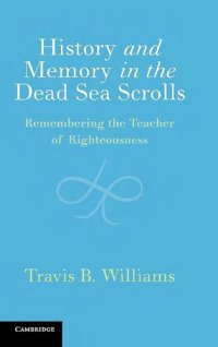 cover of the book History and Memory in the Dead Sea Scrolls