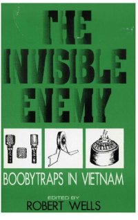 cover of the book The Invisible Enemy: Boobytraps in Vietnam