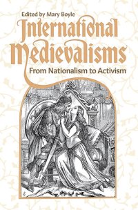 cover of the book International Medievalisms: From Nationalism to Activism