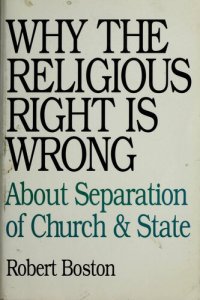 cover of the book Why the Religious Right Is Wrong: About Separation of Church & State