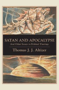 cover of the book Satan and Apocalypse: And Other Essays in Political Theology