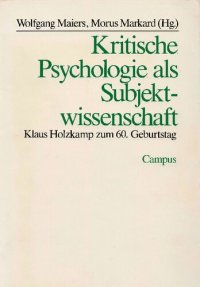 cover of the book Kritische Psychologie als Subjektwissenschaft: Klaus Holzkamp zum 60. Geburtstag