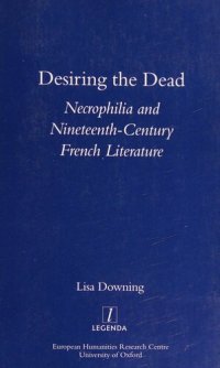 cover of the book Desiring the Dead: Necrophilia and Nineteenth-Century French Literature