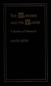 cover of the book The Murderer and His Murder: A Review of Research