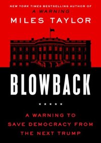 cover of the book Blowback : A warning to save democracy from the next Trump