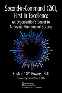 cover of the book Second-in-Command (2iC), First in Excellence: An Organization's Secret to Achieving Phenomenal Success