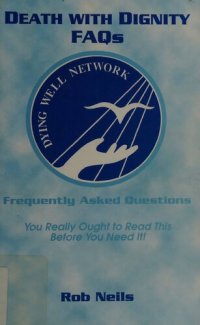 cover of the book Death With Dignity Faqs - Frequently Asked Questions