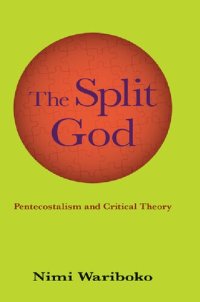 cover of the book The Split God: Pentecostalism and Critical Theory