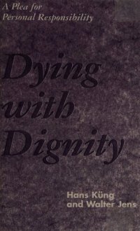 cover of the book Dying With Dignity: A Plea for Personal Responsibility