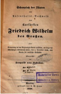 cover of the book Schauplatz der Taten oder Aufenthalts-Nachweis des Kurfürsten Friedrich Wilhelm des Großen