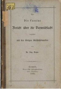 cover of the book Des Dio Cassius Bericht über die Varusschlacht verglichen mit den übrigen Geschichtsquellen