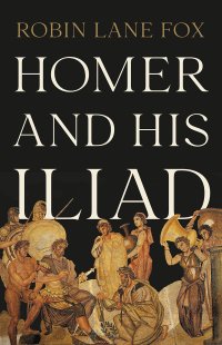 cover of the book Homer and His Iliad