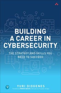 cover of the book Building a Career in Cybersecurity: The Strategy and Skills You Need to Succeed