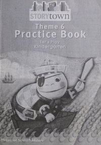 cover of the book Storytown Practice Book Theme 6: Let's Play (Grade K)