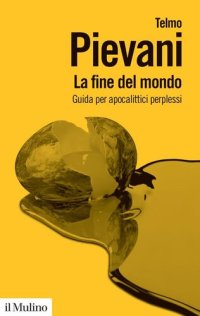 cover of the book La fine del mondo. Guida per apocalittici perplessi