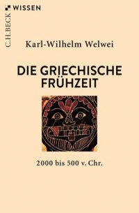 cover of the book Die griechische Frühzeit: 2000 bis 500 v. Chr.