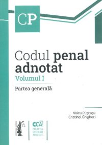 cover of the book Codul penal adnotat: Volumul 1, partea generala