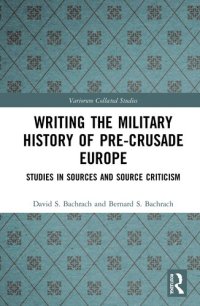 cover of the book Writing the Military History of Pre-Crusade Europe (Variorum Collected Studies)