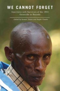 cover of the book We Cannot Forget: Interviews with Survivors of the 1994 Genocide in Rwanda