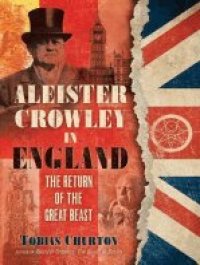 cover of the book Aleister Crowley in England: The Return of the Great Beast