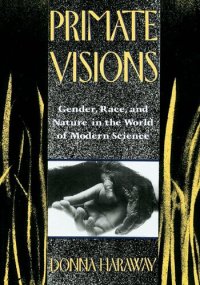 cover of the book Primate Visions: Gender, Race and Nature in the World of Modern Science