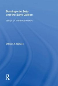 cover of the book Domingo de Soto and the Early Galileo: Essays on Intellectual History (Routledge Revivals)