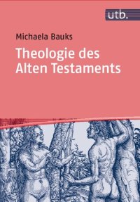 cover of the book Theologie des Alten Testaments: Religionsgeschichtliche und bibelhermeneutische Perspektiven