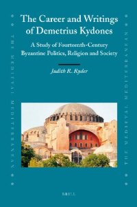 cover of the book The Career and Writings of Demetrius Kydones: A Study of Fourteenth-Century Byzantine Politics, Religion and Society