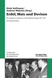 cover of the book Erdöl, Mais und Devisen: Die ostdeutsch-sowjetischen Wirtschaftsbeziehungen 1951-1967. Eine Dokumentation