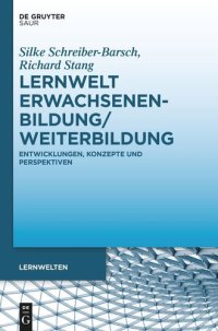 cover of the book Lernwelt Erwachsenenbildung/Weiterbildung: Entwicklungen, Konzepte und Perspektiven