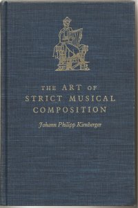 cover of the book The Art of Strict Musical Composition [Die Kunst des reinen Satzes in der Musik] (Music Theory Translation Series, Number 4)