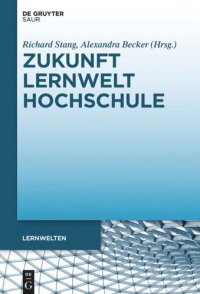 cover of the book Zukunft Lernwelt Hochschule: Perspektiven und Optionen für eine Neuausrichtung