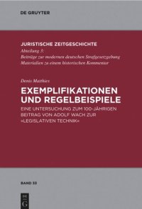 cover of the book Exemplifikationen und Regelbeispiele: Eine Untersuchung zum 100-jährigen Beitrag von Adolf Wach zur "Legislativen Technik"