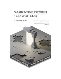 cover of the book Narrative Design for Writers: An industry guide to writing for video games