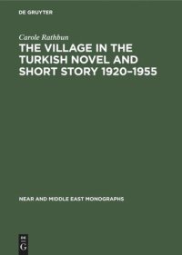 cover of the book The Village in the Turkish Novel and Short Story 1920–1955