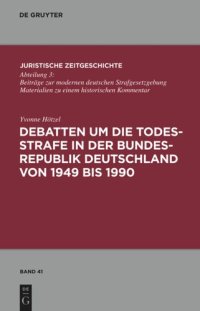 cover of the book Debatten um die Todesstrafe in der Bundesrepublik Deutschland von 1949 bis 1990