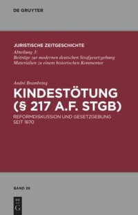 cover of the book Kindestötung (§ 217 a.F. StGB): Reformdiskussion und Gesetzgebung seit 1870