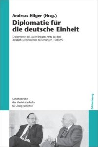 cover of the book Diplomatie für die deutsche Einheit: Dokumente des Auswärtigen Amts zu den deutsch-sowjetischen Beziehungen 1989/90