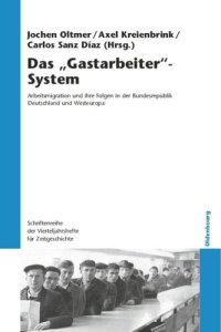 cover of the book Das "Gastarbeiter"-System: Arbeitsmigration und ihre Folgen in der Bundesrepublik Deutschland und Westeuropa