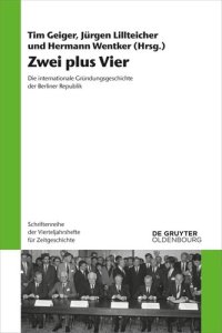 cover of the book Zwei plus Vier: Die internationale Gründungsgeschichte der Berliner Republik