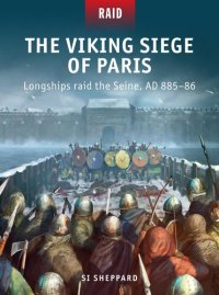 cover of the book The Viking Siege of Paris: Longships raid the Seine, AD 885–86