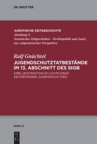 cover of the book Jugendschutztatbestände im 13. Abschnitt des StGB: Ihre Legitimation im Lichte eines zeitgemäßen Jugendschutzes