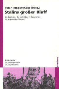 cover of the book Stalins großer Bluff: Die Geschichte der Stalin-Note in Dokumenten der sowjetischen Führung