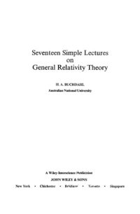 cover of the book Seventeen Simple Lectures on General Relativity Theory