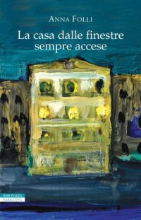 cover of the book La casa dalle finestre sempre accese