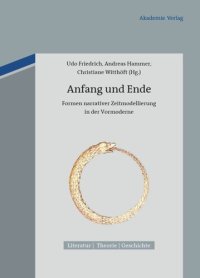 cover of the book Anfang und Ende: Formen narrativer Zeitmodellierung in der Vormoderne