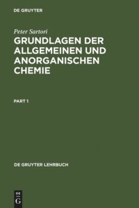 cover of the book Grundlagen der Allgemeinen und Anorganischen Chemie: Ein programmiertes Lehrbuch für Studierende der Natur- und Ingenieurwissenschaften, der Medizin sowie für Chemiker der Anfangssemester