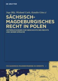 cover of the book Sächsisch-magdeburgisches Recht in Polen: Untersuchungen zur Geschichte des Rechts und seiner Sprache